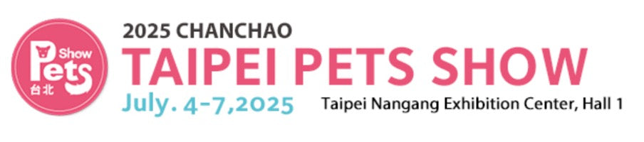 2025 　7月　台湾　CHANCHAO TAIPEI PETS SHOW 　出展